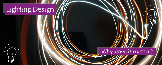 Lighting Design - Why does it matter?