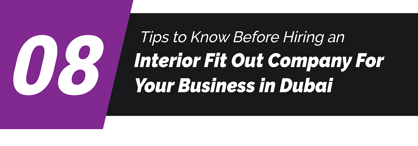 8 Tips to Know Before Hiring an Interior Fit Out Company For Your Business in Dubai